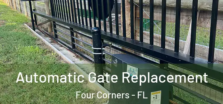 Automatic Gate Replacement Four Corners - FL