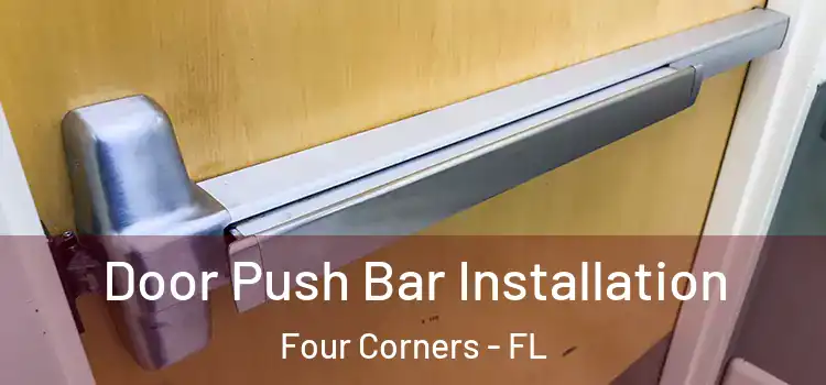 Door Push Bar Installation Four Corners - FL