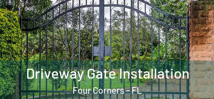  Driveway Gate Installation Four Corners - FL