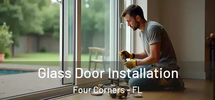 Glass Door Installation Four Corners - FL