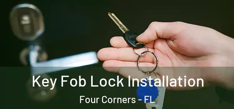 Key Fob Lock Installation Four Corners - FL