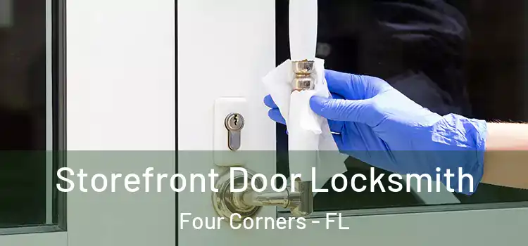  Storefront Door Locksmith Four Corners - FL